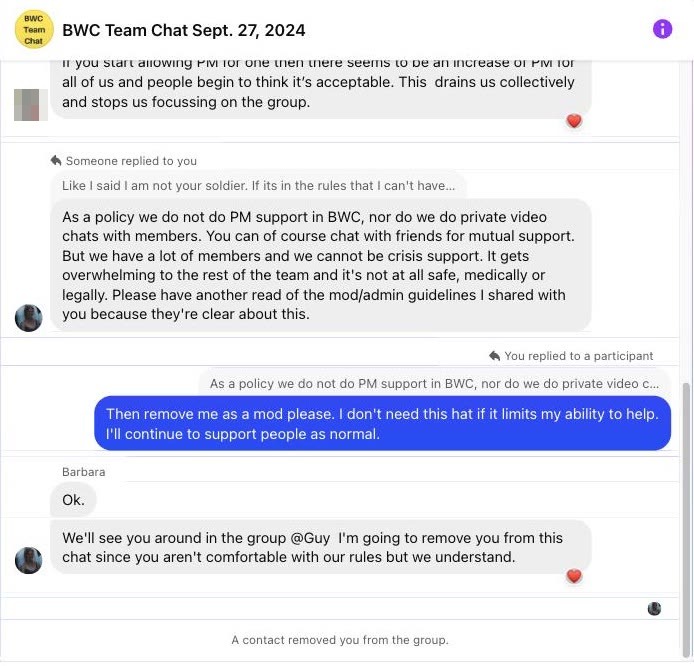 ברברה: As a policy we do not do PM support in BWC, nor do we do private video chats with members. אני מבקש להפסיק להיות מנהל. ברברה אומרת שהיא מוציאה אותי מהצ׳אט. איש קשר הסיר אותך מהקבוצה.